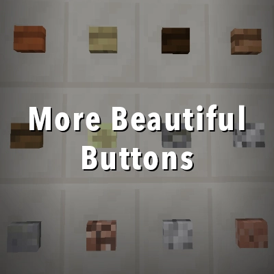 More Beautiful Buttons [1.21.1] [1.20.4] [1.19.4] [1.16.5]