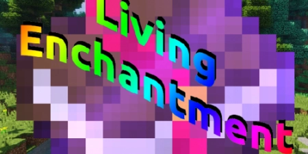 Living Enchantment [1.13.2] [1.12.2]