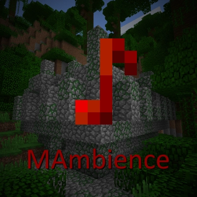 MAmbience [1.21.1] [1.20.6] [1.19.4] [1.16.5]
