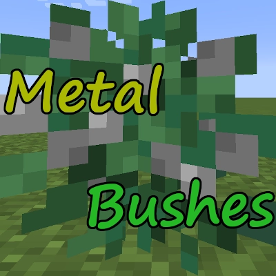 Metal Bushes [1.18.2] [1.17.1] [1.16.5] [1.15.2]