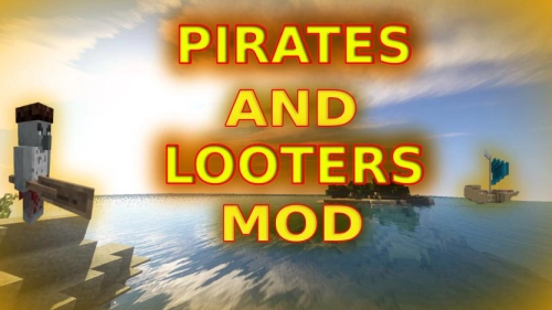 Pirates And Looters [1.16.5] [1.15.2] [1.14.4]